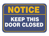 Classic Framed Plus Notice Keep This Door Closed Door or Wall Sign | Home & Office Signage