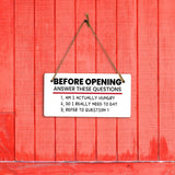 Before Opening Answer These Questions 1. Am I Actually Hungry 2. Do I Really Need To Eat 3. Refer To Question 5x10 Hanging Plus Wall or Door Sign | Funny Home Decor