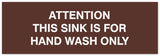 Signs ByLITA Basic Attention this Sink is for hand wash only Sign - Laser-Engraved Lettering | Durable ABS Plastic | Vibrant Colors | Powerful Foam Tape