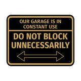 Signs ByLITA Classic Framed Our Garage is in Constant Use, Do Not Block Unnecessarily Wall or Door Sign