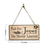Fall For Jesus He Never Leaves 5x10 Hanging Plus Wall or Door Sign | Religious Home Decor