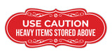 Signs ByLITA Designer Use Caution Heavy Items Stored Above Wall or Door Sign