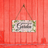 Welcome To Our Garden 5x10 Hanging Wall or Door Sign