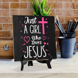 Just A Girl Who Loves Jesus 5"x 5" Square Table Sign With Acrylic Easel | Religious Home & Office Decor