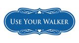 Signs ByLITA Designer Use Your Walker Wall or Door Sign | Health & Safety Signage