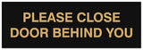 Signs ByLITA Basic Please Close Door Behind You Sign - Laser-Engraved Lettering | Durable ABS Plastic | Vibrant Colors | Powerful Foam Tape