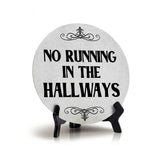 No Running in The Hallways Circle Table Sign with Acrylic Stand (5x5") | Public Spaces Signage