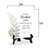 Let Your Steadfast Love, O Lord, Be Upon Us, Even As We Hope In You. Psalm 33:22 5"x 5" Square Table Sign With Acrylic Easel | Religious Bible Quotes Decor