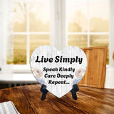 Live Simply Speak Kindly Care Deeply Repeat... Heart Table Sign with Acrylic Stand (6x5") | Religious Home Decor