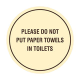 Circle Please Do Not Put Paper Towels in Toilets Wall or Door Sign