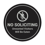 Circle No Soliciting Unwanted Visitors Will Be Eaten Wall or Door Sign