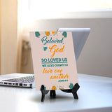 Beloved, if God so loved us we also ought to love one another John 4:11 6 x 8" Table Sign With Acrylic Easel | Religious Bible Quotes Decor