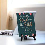 Be watchful stand firm in the faith act like men be strong Corinthians 16:13 (Green) 6 x 8" Table Sign With Acrylic Easel | Religious Bible Quotes Decor