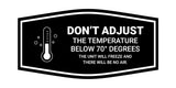 Signs ByLITA Fancy Don't Adjust The Temperature Below 70 Degrees The Unit Will Freeze Wall or Door Sign