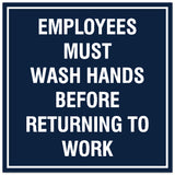 Signs ByLITA Square Employees Must Wash Hands Before Returning to Work Sign - Easy Installation | Durable Material