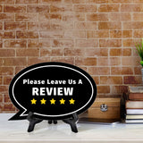 Please Leave Us A Review Oval Speech Bubble (6 x 4") Table Sign With Acrylic Easel