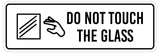 Standard Plus Do Not Touch The Glass Wall or Door Sign | Public Spaces Signage