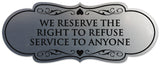 Signs ByLITA Designer We Reserve the Right to Refuse Service to Anyone Sign - Easy Installation | Durable Wall or Door Sign