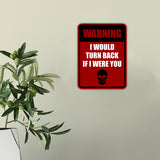 Portrait Round Plus Warning I Would Turn Back If I Were You Wall or Door Sign | Funny Workspace Office Décor