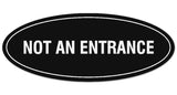 Signs ByLITA Oval Not An Entrance Sign - Laser-Engraved Lettering | Durable ABS Plastic | Vibrant Colors | Powerful Foam Tape