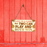Love Is A Game That Two Can Play And Both Win 5x10 Hanging Plus Wall or Door Sign | Funny Home Decor