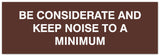 Signs ByLITA Basic Be considerate and keep noise to a minimum Sign - Laser-Engraved Lettering | Durable ABS Plastic | Vibrant Colors | Powerful Foam Tape