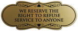 Signs ByLITA Designer We Reserve the Right to Refuse Service to Anyone Sign - Easy Installation | Durable Wall or Door Sign