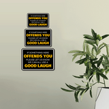 Classic Framed Plus If Something Here Offends You Please Let Us Know We Can All Use A Good Laugh Door or Wall Sign | Funny Wall Decor Bar