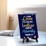 A friend loves at all times, and a brother is born for adversity Proverbs 17:17 6 x 8" Table Sign With Acrylic Easel | Religious Bible Quotes Decor