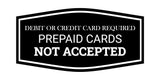 Signs ByLITA Fancy Debit Or Credit Card Required. Prepaid Cards Not Accepted Wall or Door Sign | Shops and Stores Signage