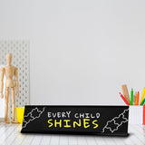 Every Child Shines black Frame Desk Sign (2x8") | Classroom Special Needs Support