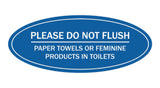 Signs ByLITA Oval Please Do Not Flush Paper Towels or Sanitary Products in Toilets Sign - Laser-Engraved Lettering | Durable ABS Plastic | Vibrant Colors | Powerful Foam Tape