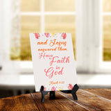 And Jesus answered them, Have faith in God Mark 11:22 6 x 8" Table Sign With Acrylic Easel | Religious Bible Quotes Decor