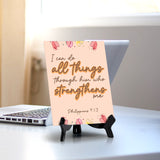 I can do all things through him who strengthens me Philippians 4:1 6 x 8" Table Sign With Acrylic Easel | Religious Bible Quotes Decor