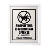 Designs ByLITA Shoplifting Is A Criminal Offense All Shoplifters Will Be Prosecuted, Wall Print Art | Retail Store Decoration (Unframed or Framed)