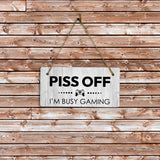 Piss Off I'm Busy Gaming 5x10 Hanging Plus Wall or Door Sign | Funny Home Decor