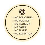 Circle No Soliciting No Politics No Religion No Sales No Flyers No Exception Wall or Door Sign