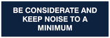 Signs ByLITA Basic Be considerate and keep noise to a minimum Sign - Laser-Engraved Lettering | Durable ABS Plastic | Vibrant Colors | Powerful Foam Tape