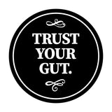 Circle Trust Your Gut Wall or Door Sign