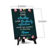 Love one another with brotherly affection Outdo one another in showing honor Romans 12:10 6 x 8" Table Sign With Acrylic Easel | Religious Bible Quotes Decor