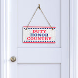 Duty Honor Country 5x10 Hanging Plus Wall or Door Sign | Patriotic Home & Office Decor