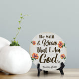 Be Still & Know That I Am God. Psalm 46:10 Circle Table Sign with Acrylic Stand (5x5") | Religious Home Décor