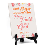 And Jesus answered them, Have faith in God Mark 11:22 6 x 8