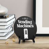 Vending Machines Circle Table Sign with Acrylic Stand (5x5") | Public Spaces Signage