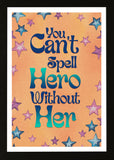 Designs ByLITA You Can't Spell Hero Without Her, Wall Print Art | Home Decor
