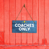 Coaches Only 5x10 Hanging Plus Wall or Door Sign | Schools & Universities