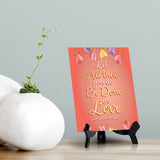 Let all that you do be done in love Corinthians 16:14 6 x 8" Table Sign With Acrylic Easel | Religious Bible Quotes Decor