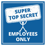 Signs ByLITA Square Super Top Secret, Employees Only Wall or Door Sign