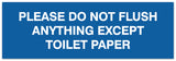 Signs ByLITA Basic Please do not flush anything except toilet paper Sign - Laser-Engraved Lettering | Durable ABS Plastic | Vibrant Colors | Powerful Foam Tape