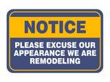 Classic Framed Plus Notice Please Excuse Our Appearance We Are Remodeling Door or Wall Sign | Public Business Signage